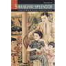Shanghai Splendor: Economic Sentiments and the Making of Modern China, 1843-1949