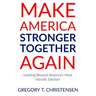 Make America Stronger Together Again: Looking Beyond America's Most Vitriolic Election