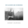 On Glasgow and Edinburgh