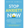Stop Anxiety Now: End Nervousness for Good and Experience Relief With 42 Effective Anxiety Management Treatment Techniques. Get Your Happiness Back an