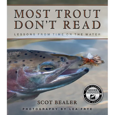 Most Trout Don't Read: Lessons from Time on the Water