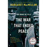 The War That Ended Peace: The Road to 1914