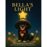Bella's Light: A Story About Pet Loss and Love That Never Ends