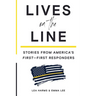Lives on the Line: Stories from America's First-First Responders