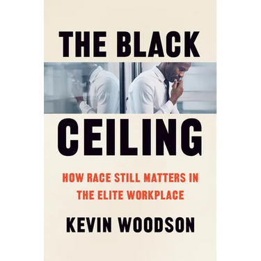 The Black Ceiling: How Race Still Matters in the Elite Workplace