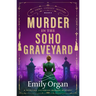 Murder in the Soho Graveyard: A Riveting Victorian Murder Mystery