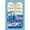 Smuggling in the American Colonies at the Outbreak of the Revolution with Special Reference to the West Indies Trade