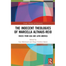 The Indecent Theologies of Marcella Althaus-Reid: Voices from Asia and Latin America