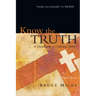 Know the Truth: A Handbook of Christian Belief