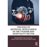 The Role of Artificial Intelligence in the Tourism and Hospitality Sector