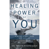 Healing Power of You: A Guide to Wellness and Healing