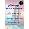 Finding Love and Purpose: Our Journey to Healing through Connection