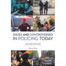 Issues and Controversies in Policing Today