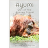 Ayumi Girl of the Borneo Forest