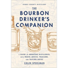 The Bourbon Drinker's Companion: A Guide to American Distilleries, with Travel Advice, Folklore, and Tasting Notes