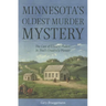 Minnesota's Oldest Murder Mystery: The Case of Edward Phalen: St. Paul's Unsaintly Pioneer