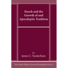 Enoch and the Growth of and Apocalyptic Tradition
