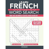 French Vocabulary with Word Search Puzzles: Learn 10 New French Words with each Word Search Puzzle! Activity Book