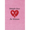 Weight Loss for Women: 6 x 9 inches 90 daily pages paperback (about 3 months/12 weeks worth) easily record and track your food consumption (b