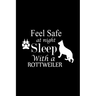 Feel Safe at Night Sleep with a Rottweiler: Cute Rottweiler Default Ruled Notebook, Great Accessories & Gift Idea for Rottweiler Owner & Lover.Default