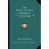 The Ethic Of Free Thought: A Selection Of Essays And Lectures (1888)