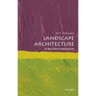Landscape Architecture: A Very Short Introduction