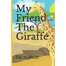My Friend The Giraffe