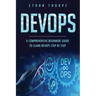 Devops: A Comprehensive Beginners Guide to Learn Devops Step by Step