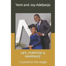 Life, Purpose & Marriage: Counsel to the single