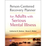 Person-Centered Recovery Planner for Adults with Serious Mental Illness [With CDROM]