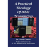 A Practical Theology of Bible Translating: What Does the Bible Teach About Bible Translating for All Nations