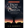 From Adam to Omega: An Anatomy of Ufo Phenomena (Revised and Updated)