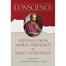 Conscience: Writings from Moral Theology by Saint Alphonsus