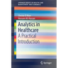 Analytics in Healthcare: A Practical Introduction