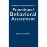 The Teacher′s Concise Guide to Functional Behavioral Assessment
