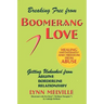 Breaking Free from Boomerang Love: Getting Unhooked from Borderline Personality Disorder Relationships