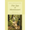 The Tao of Montessori: Reflections on Compassionate Teaching