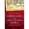 Christianity in the Greco-Roman World: A Narrative Introduction