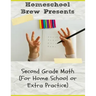 Second Grade Math: (For Homeschool or Extra Practice)