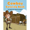 Cowboy Coloring Book: The Rodeo Edition with Horses