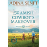 The Amish Cowboy's Makeover (Large Print)