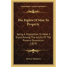 The Rights Of Man To Property: Being A Proposition To Make It Equal Among The Adults Of The Present Generation (1829)