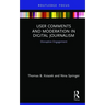 User Comments and Moderation in Digital Journalism: Disruptive Engagement