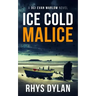 Ice Cold Malice: A DCI Evan Warlow Crime Thriller