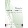 Change in Psychotherapy: A Unifying Paradigm