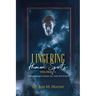 Lingering Human Spirits - Volume 2: Unraveling More of the Mystery