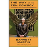 The Way Of The Zen Cowboy: Fireside Stories From A Globetrotting Rhythmatist