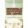 Invisible Institution and Empire: A Culture of Resistance in America