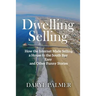 Dwelling Selling: How the Internet Made Selling a House in the South Bay Easy and Other Funny Stories
