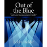 Out of the Blue: A Unique Showcase Book of Hilarious Monologues, Clever Scenes, and Outlandish Sketch-Comedy!